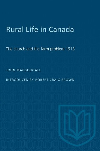 Rural Life in Canada – The Church and the Farm Problem, 1913 Macdougall Brown