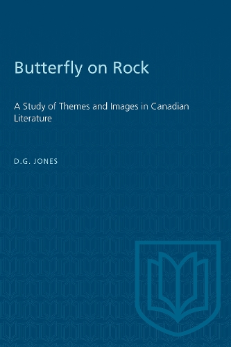 Butterfly on a Rock – A Study of Themes and Images in Canadian Literature Jones