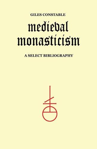Medieval Monasticism – A Select Bibliography Constable Leyerle Paperback