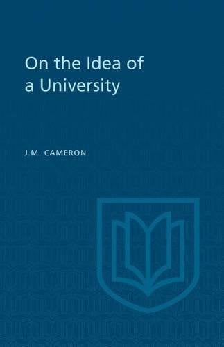 On the Idea of a University Cameron Paperback MY – University of Toronto Press