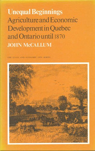 Unequal Beginnings – Agriculture and Economic Development in Quebec and Ontario…