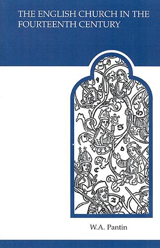 The English Church in the Fourteenth Century Pantin Paperback 9780802064110