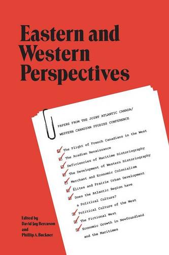 Eastern and Western Perspectives – Papers from the Joint Atlantic Canada/Wester…