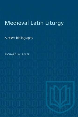 Medieval Latin Liturgy – A Select Bibliography Pfaff Paperback 9780802064882