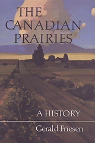 The Canadian Prairies – A History Friesen Paperback 9780802066480