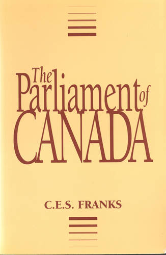 The Parliament of Canada Franks Paperback MY – University of Toronto Press