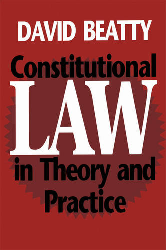 Constitutional Law in Theory and Practice Beatty Paperback 9780802076502