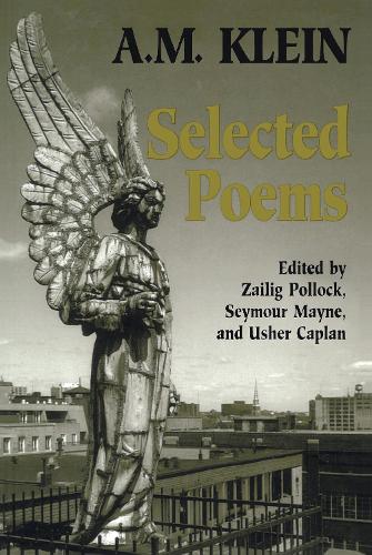 Selected Poems – Collected Works of A.M. Klein Klein Mayne Pollock Caplan
