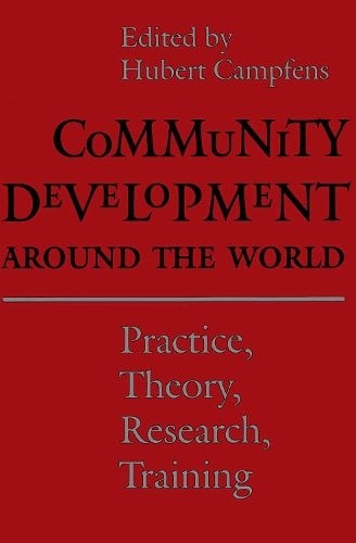 Community Development Around the World – Practice, Theory, Research, Training