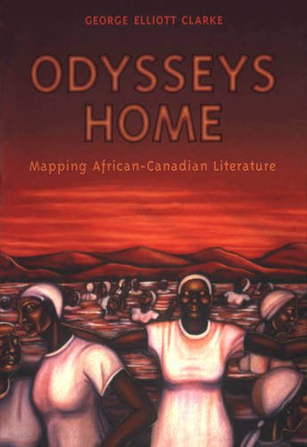 Odysseys Home – Mapping African–Canadian Literature Clarke Paperback