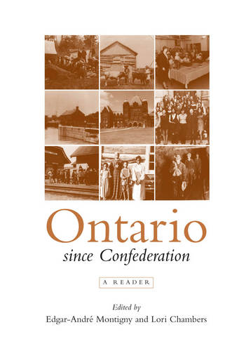 Ontario Since Confederation – A Reader Montigny Chambers Paperback 9780802082343