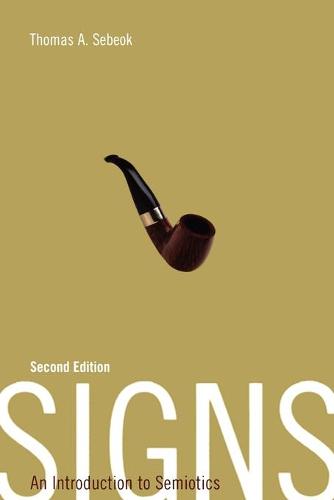 Signs – An Introduction to Semiotics Sebeok Paperback 9780802084729