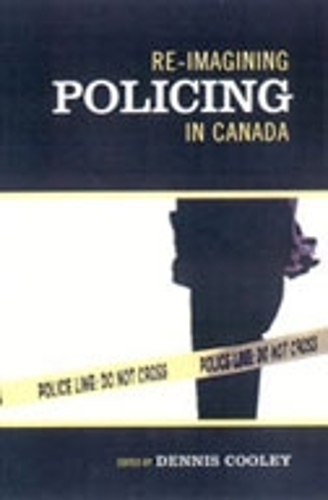 Re–imagining Policing in Canada Cooley Paperback 9780802085030