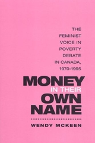 Money in Their Own Name – The Feminist Voice in Poverty Debate in Canada, 1970–…