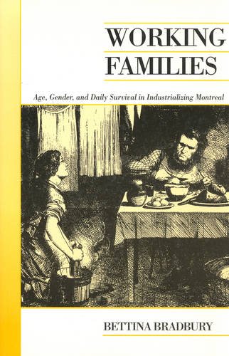 Working Families – Age, Gender, and Daily Survival in Industrializing Montreal