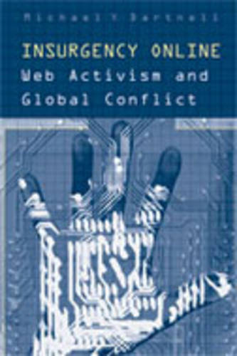 Insurgency Online – Web Activism and Global Conflict Dartnell Hardback