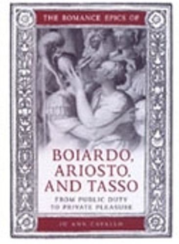 The Romance Epics of Boiardo, Ariosto, and Tasso – From Public Duty to Private …