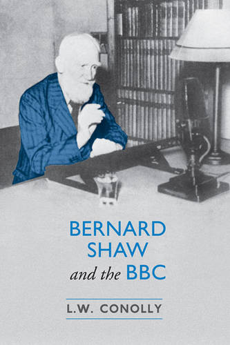 Bernard Shaw and the BBC Conolly Hardback MY – University of Toronto Press