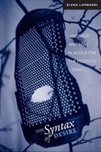 The Syntax of Desire – Language and Love in Augustine, the Modistae, Dante