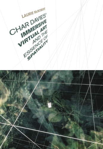 Char Davies`s Immersive Virtual Art and the Essence of Spatiality Mcrobert