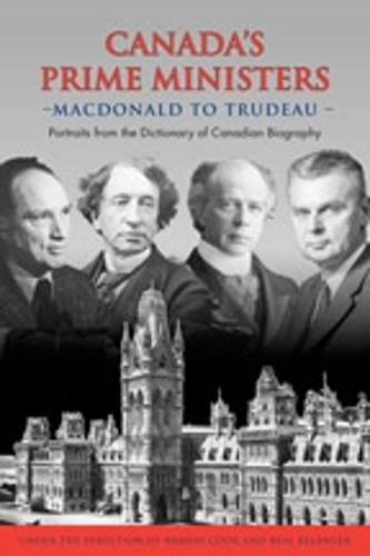 Canada`s Prime Ministers – Macdonald to Trudeau – Portraits from the Dictionary…