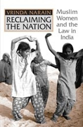 Reclaiming the Nation – Muslim Women and the law in India Narain Hardback