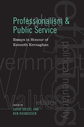 Professionalism and Public Service – Essays in Honour of Kenneth Kernaghan