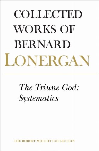 The Triune God – Systematics, Volume 12 Lonergan Doran Monsour Shields Paperback