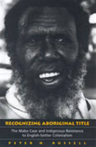 Recognizing Aboriginal Title – The Mabo Case and Indigenous Resistance to Engli…