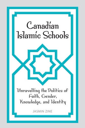 Canadian Islamic Schools – Unravelling the Politics of Faith, Gender, Knowledge…
