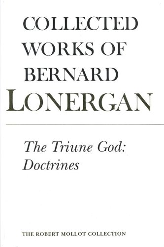 The Triune God – Doctrines, Volume 11 Lonergan Doran Monsour Shields Paperback