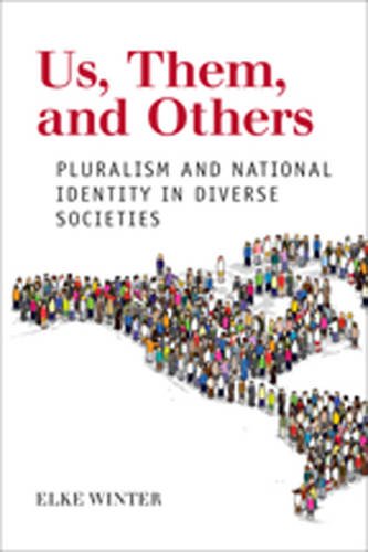 Us, Them, and Others – Pluralism and National Identity in Diverse Societies
