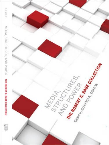 Media, Structures, and Power – The Robert E. Babe Collection Comor Hardback