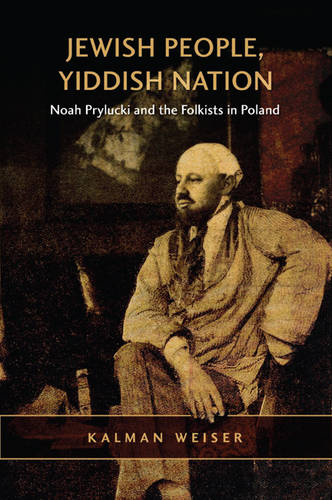 Jewish People, Yiddish Nation – Noah Prylucki and the Folkists in Poland Weiser