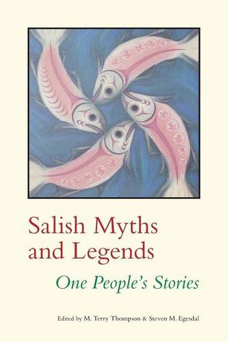 Salish Myths and Legends – One People`s Stories Thompson Egesdal Paperback