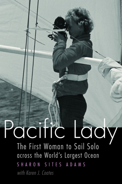 Pacific Lady – The First Woman to Sail Solo across the World`s Largest Ocean