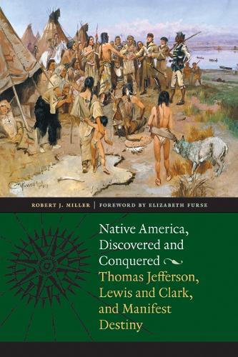 Native America, Discovered and Conquered – Thomas Jefferson, Lewis and Clark, a…