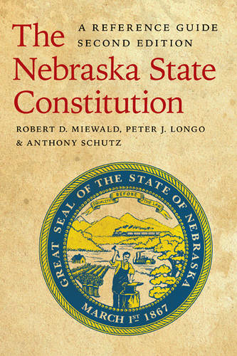The Nebraska State Constitution – A Reference Guide, Second Edition Miewald