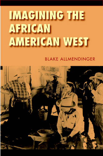 Imagining the African American West Allmendinger Paperback 9780803220829