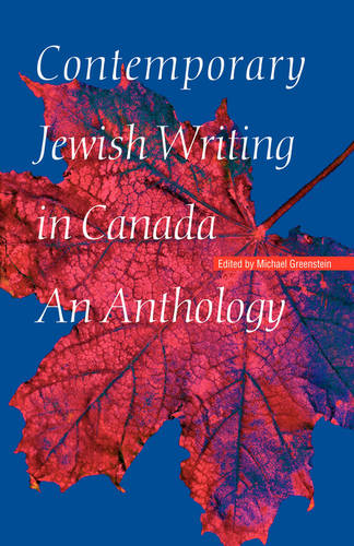 Contemporary Jewish Writing in Canada – An Anthology Greenstein Hardback