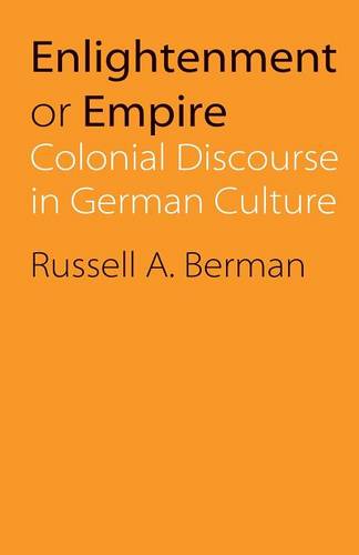 Enlightenment or Empire – Colonial Discourse in German Culture Berman Paperback