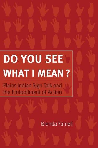 Do You See What I Mean? – Plains Indian Sign Talk and the Embodiment of Action