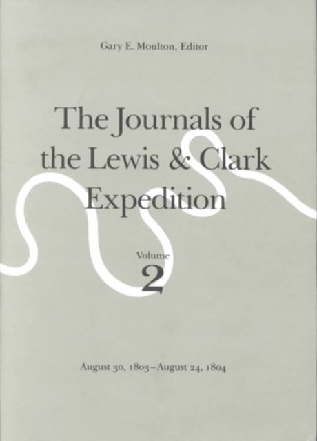 The Journals of Lewis & Clark Expedition, Vo lume 2 M Le… Hardback 9780803228696