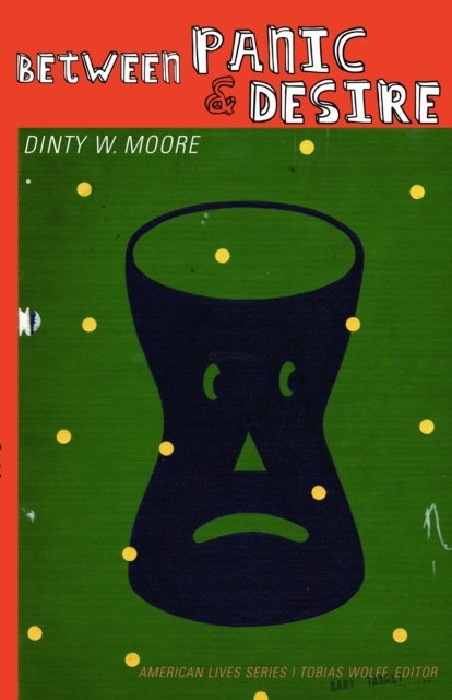 Between Panic and Desire Moore Paperback John Wiley & Sons 9780803229822