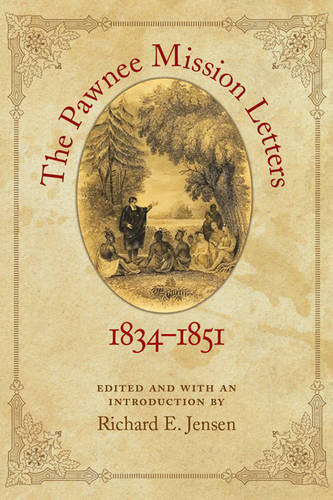 The Pawnee Mission Letters, 1834–1851 Jensen Paperback John Wiley & Sons