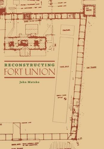 Reconstructing Fort Union Matzko Hardback John Wiley & Sons 9780803232167