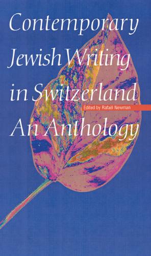 Contemporary Jewish Writing in Switzerland – An Anthology Newman Hardback