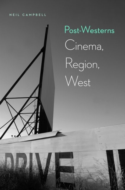 Post–Westerns – Cinema, Region, West Campbell Hardback John Wiley & Sons