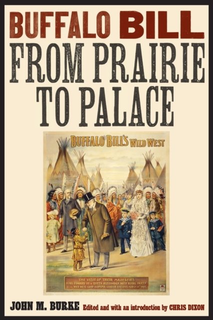 Buffalo Bill from Prairie to Palace Burke Dixon Paperback John Wiley & Sons