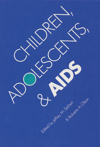 Children, Adolescents, and AIDS Seibert Olson Hardback John Wiley & Sons